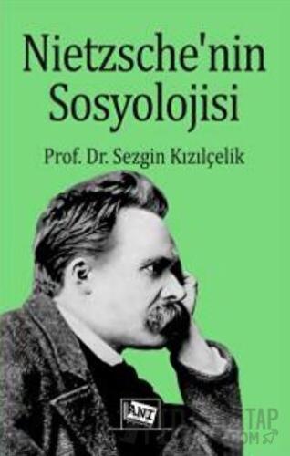 Nietzsche’nin Sosyolojisi Sezgin Kızılçelik