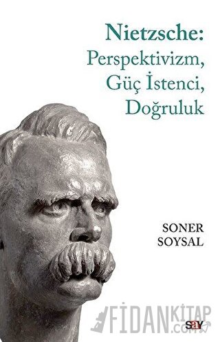 Nietzsche: Perspektivizm, Güç İstenci, Doğruluk