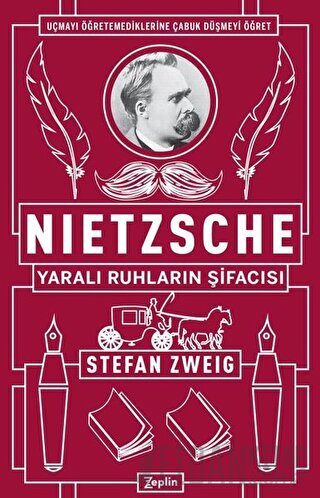 Nietzsche: Yaralı Ruhların Şifacısı Stefan Zweig