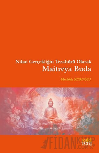 Nihai Gerçekliğin Tezahürü Olarak Maitreya Buda