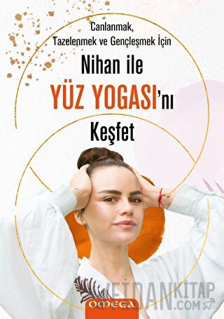 Nihan ile Yüz Yogasını Keşfet