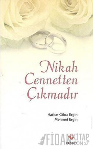 Nikah Cennetten Çıkmadır