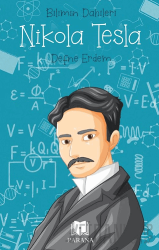Nikola Tesla – Bilimin Dahileri Defne Erdem