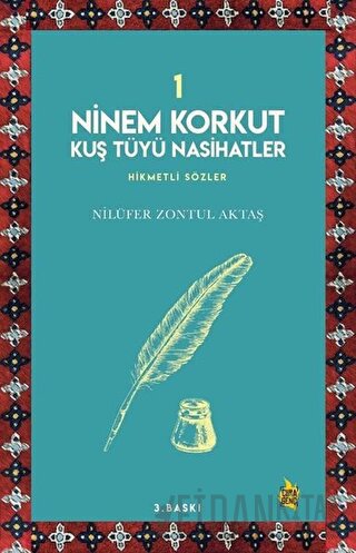 Ninem Korkut Kuş Tüyü Nasihatler 1