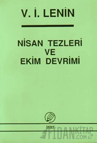 Nisan Tezleri ve Ekim Devrimi Vladimir İlyiç Lenin