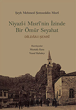 Niyazi Mısri'nin İzinde Bir Ömür Seyahat