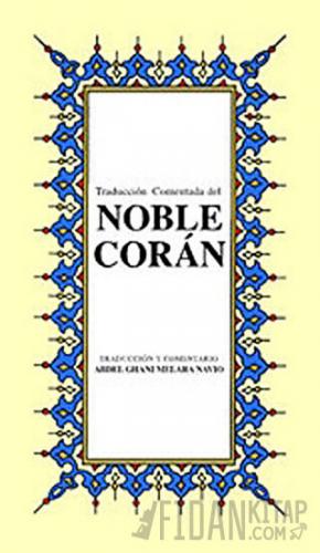 Noble Coran (İspanyolca Kuran-ı Kerim Tercümesi, Karton Kapak, İpek Şamua Kağıt, Küçük Boy)