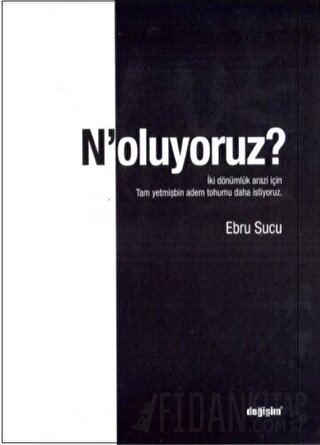 N'oluyoruz?
