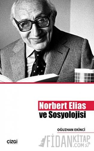 Norbert Elias ve Sosyolojisi