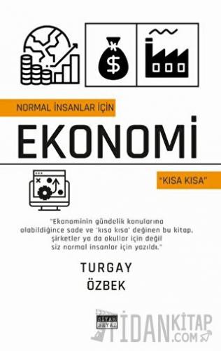 Normal İnsanlar İçin Ekonomi - Kısa Kısa