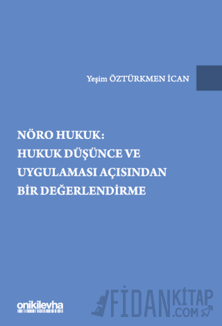 Nöro Hukuk: Hukuk Düşünce ve Uygulaması Açısından Bir Değerlendirme
