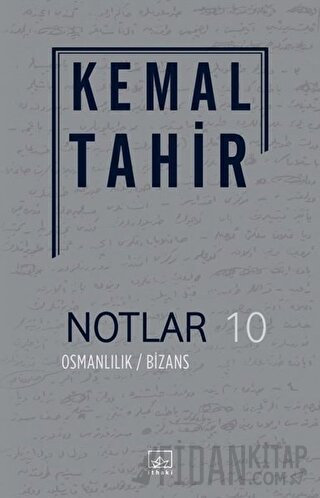 Notlar 10 - Osmanlılık / Bizans Kemal Tahir