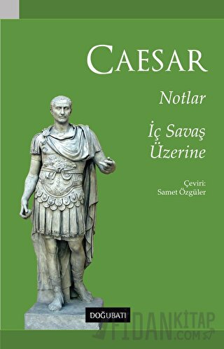Notlar - İç Savaş Üzerine Gaius Julius Caesar