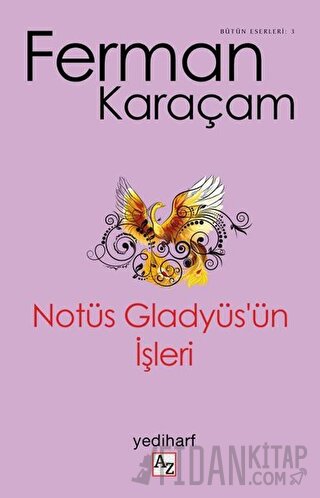 Notüs Gladyüs’ün İşleri Ferman Karaçam