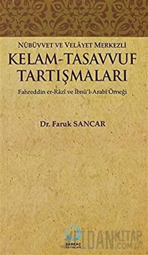Nübüvvet ve Velayet Merkezli Kelam - Tasavvuf Tartışmaları Faruk Sanca