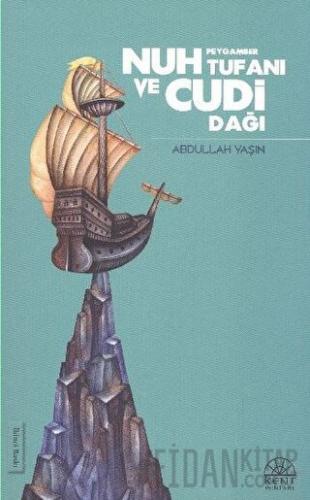 Nuh Peygamber Tufanı ve Cudi Dağı