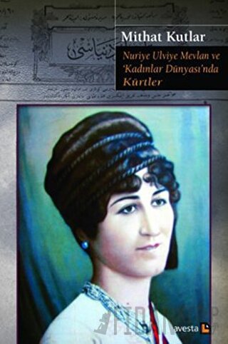 Nuriye Ulviye Mevlan ve Kadınlar Dünyasında Kürtler