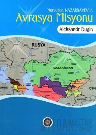 Nursultan Nazarbayev'in Avrasya Misyonu