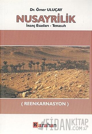 Nusayrilik İnanç Esasları - Tenasuh Reenkarnasyon Ömer Uluçay