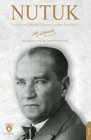 Nutuk - Atatürk'ün Dilinden Okunan Orijinal Tam Metin Mustafa Kemal At