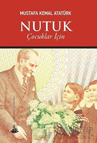 Nutuk (Çocuklar İçin) Mustafa Kemal Atatürk