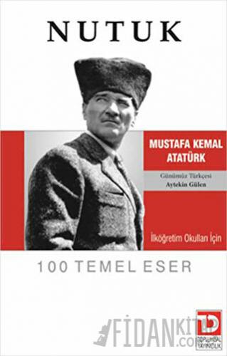 Nutuk ( Söylev) Mustafa Kemal Atatürk