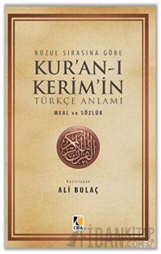 Nüzul Sırasına Göre Kur'an-ı Kerim'in Türkçe Anlamı (1. Hamur)