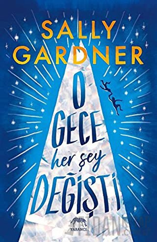 O Gece Her Şey Değişti (Ciltli) Sally Gardner