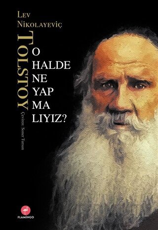 O Halde Ne Yapmalıyız? Lev Nikolayeviç Tolstoy