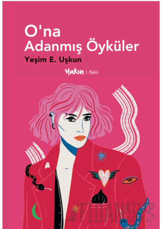 O’na Adanmış Öyküler