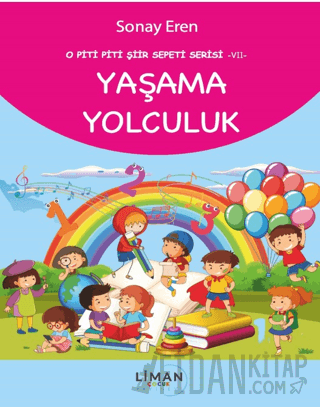 O Piti Piti Şiir Sepeti Serisi – VII – Yaşama Yolculuk