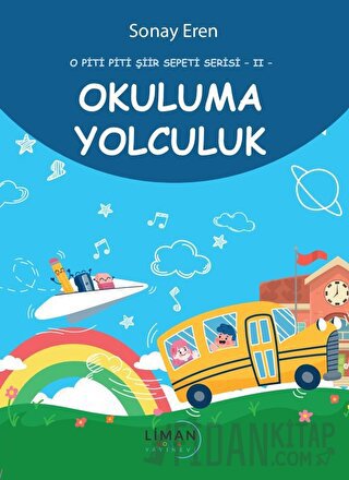 O Piti Piti Şiir Serisi 2 Okuluma Yolculuk