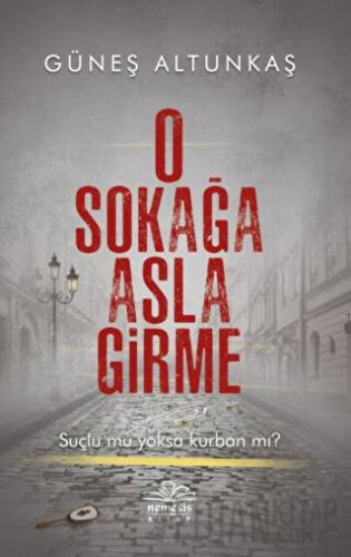 O Sokağa Asla Girme