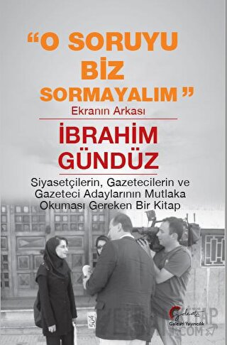 O Soruyu Biz Sormayalım, Ekranın Arkası