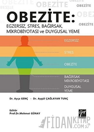 Obezite: Egzersiz, Stres, Bağırsak, Mikrobiyotası ve Duygusal Yeme