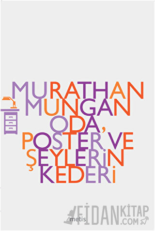 Oda, Poster ve Şeylerin Kederi