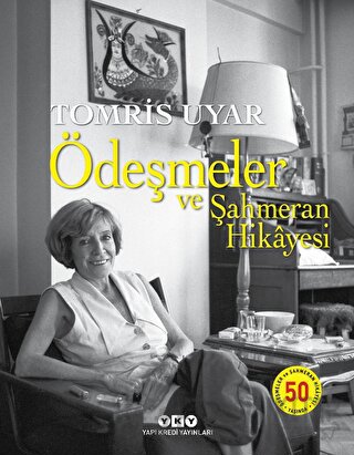 Ödeşmeler ve Şahmeran Hikayesi 50 Yaşında (Ciltli) Tomris Uyar