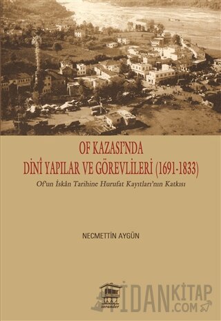 Of Kazası’nda Dini Yapılar ve Görevlileri (1691-1833)