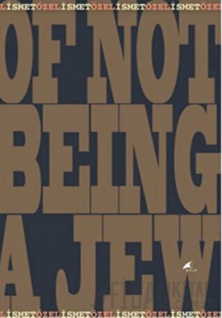 Of Not Being a Jew (Ciltli) İsmet Özel