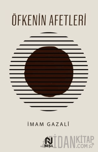 Öfkenin Afetleri İmam Gazali