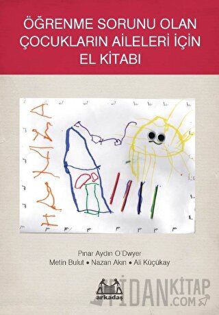Öğrenme Sorunu Olan Çocukların Aileleri İçin El Kitabı