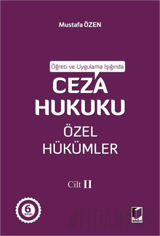 Öğreti ve Uygulama Işığında Ceza Hukuku Özel Hükümler - II