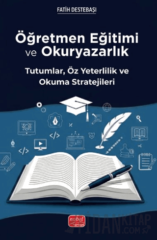 Öğretmen Eğitimi ve Okuryazarlık - Tutumlar, Öz Yeterlilik ve Okuma Stratejileri
