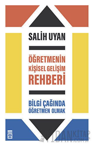 Öğretmenin Kişisel Gelişim Rehberi - Bilgi Çağında Öğretmen Olmak