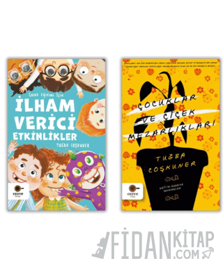 Öğretmenler İçin Set - Çocuk Eğitimi İçin İlham Verici Etkinlikler / Çocuklar ve Çiçek Mezarlıkları