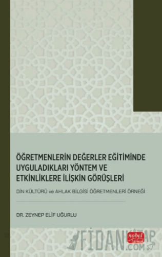 Öğretmenlerin Değerler Eğitiminde Uyguladıkları Yöntem ve Etkinliklere İlişkin Görüşleri