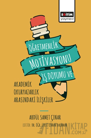 Öğretmenlik Motivasyonu İş Doyumu ve Akademik Okuryazarlık