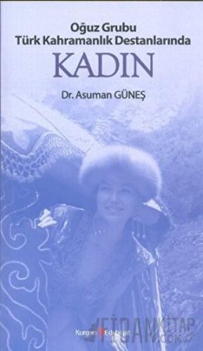 Oğuz Grubu Türk Kahramanlık Destanlarında Kadın
