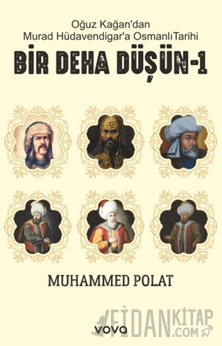 Oğuz Kağan’dan Murat Hüdavendigar’a Osmanlı Tarihi Bir Deha Düşün-1