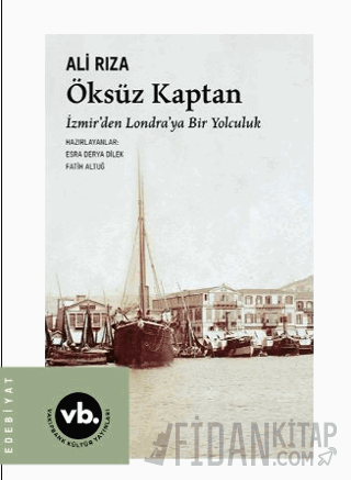 Öksüz Kaptan İzmir'den Londra'ya Bir Yolculuk Ali Rıza